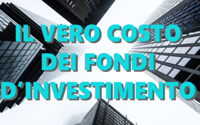 I fondi d’investimento: quali sono i costi espliciti e impliciti?